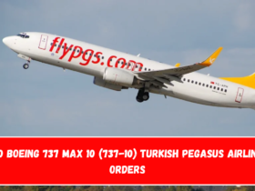 200 Boeing 737 MAX 10 (737-10) Turkish Pegasus Airlines Orders