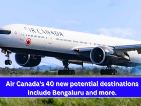 Air Canada's 40 new potential destinations include Bengaluru and more.