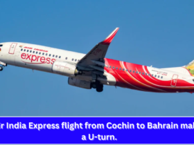 Air India Express flight from Cochin to Bahrain makes a U-turn.