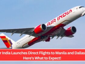 Air India Launches Direct Flights to Manila and Dallas—Here’s What to Expect!