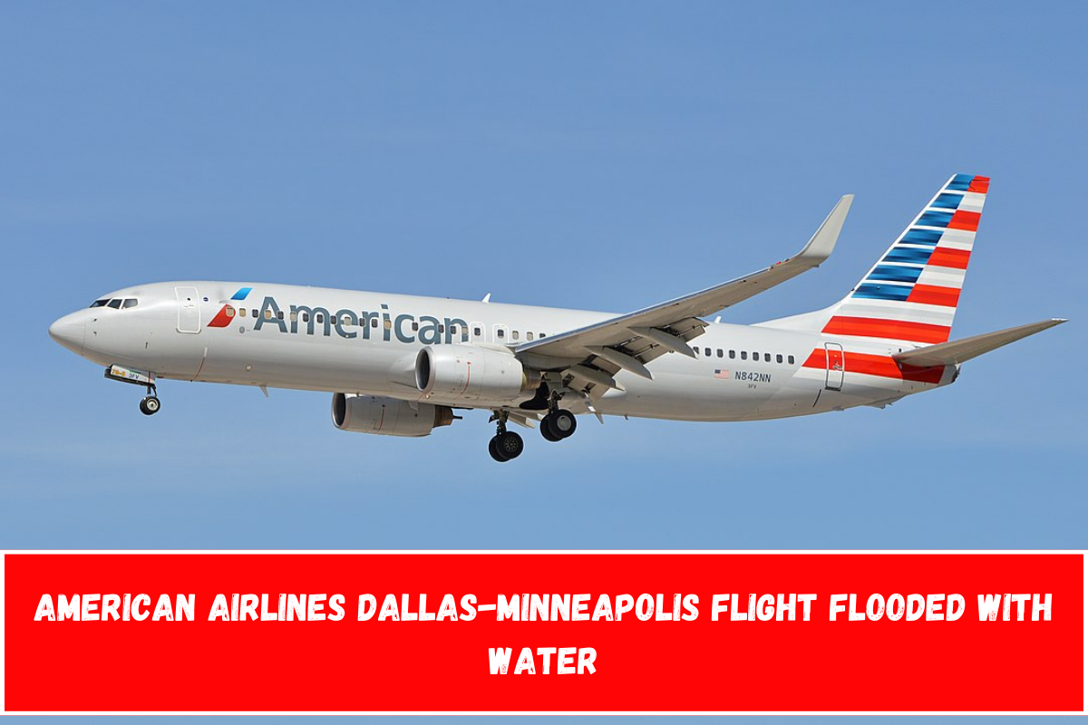 American Airlines Dallas-Minneapolis Flight Flooded with Water