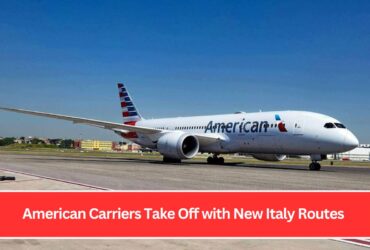 American Carriers Take Off with New Italy Routes