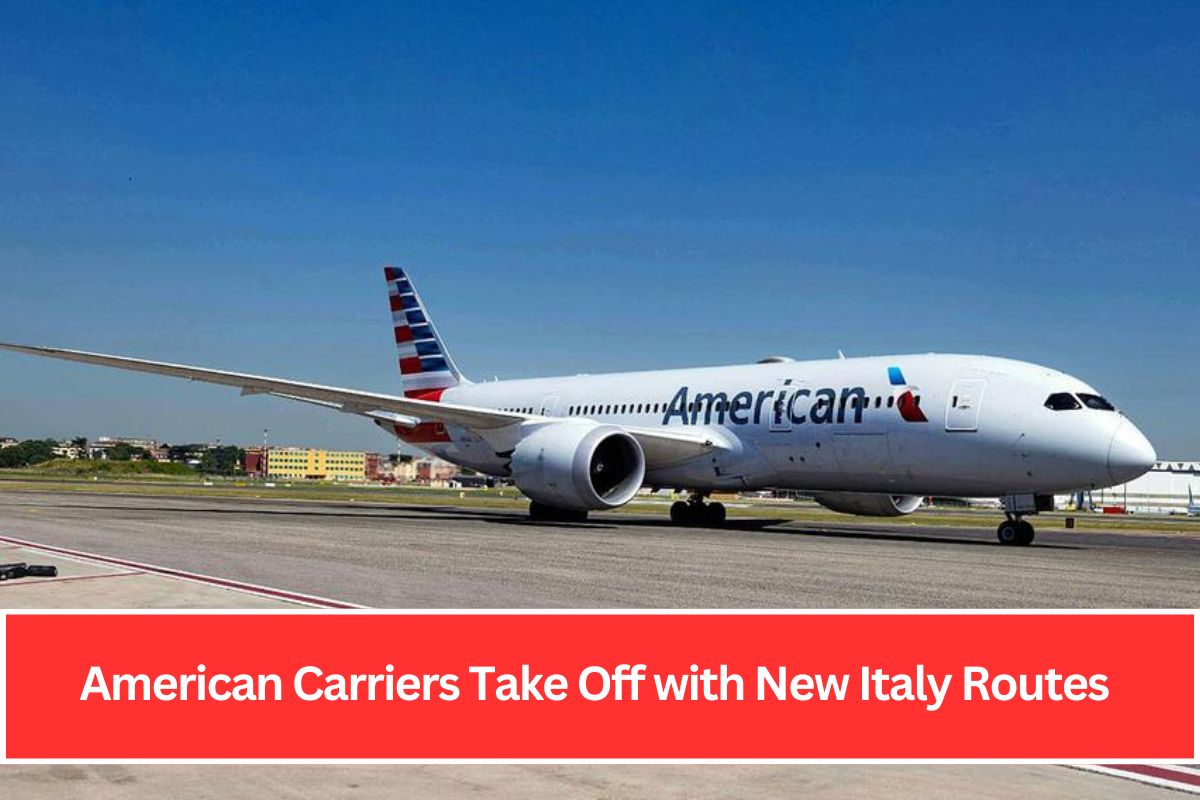 American Carriers Take Off with New Italy Routes