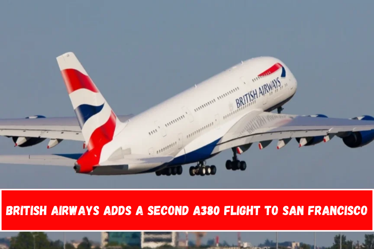 British Airways Adds a Second A380 Flight to San Francisco