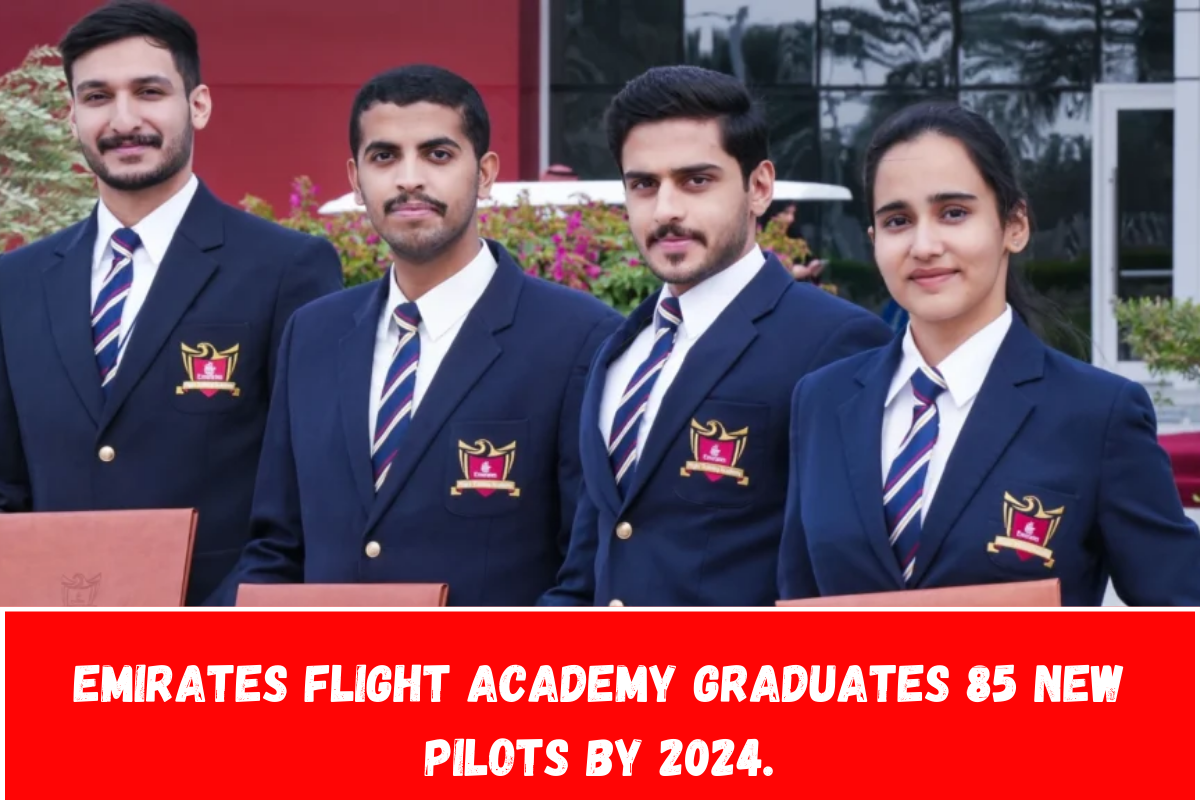 Emirates Flight Academy graduates 85 new pilots by 2024.