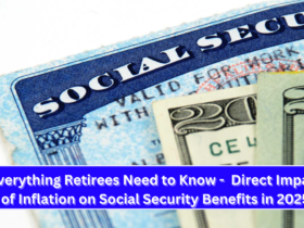 Everything Retirees Need to Know - Direct Impact of Inflation on Social Security Benefits in 2025