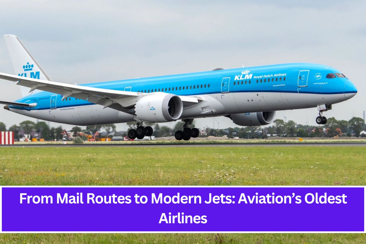 From Mail Routes to Modern Jets Aviation’s Oldest Airlines