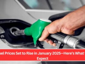 Fuel Prices Set to Rise in January 2025—Here’s What to Expect