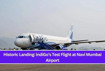 Historic Landing: IndiGo’s Test Flight at Navi Mumbai Airport