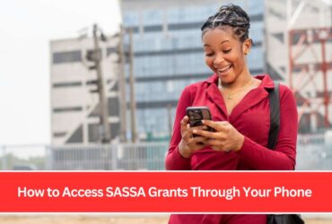 How to Access SASSA Grants Through Your Phone