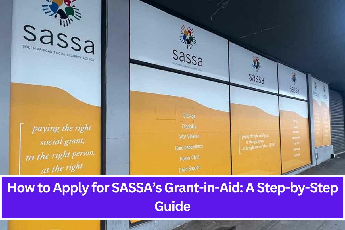 How to Apply for SASSA’s Grant-in-Aid A Step-by-Step Guide