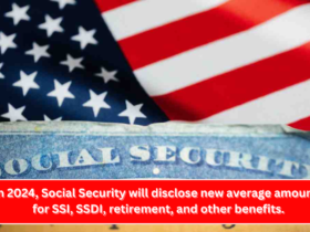 In 2024, Social Security will disclose new average amounts for SSI, SSDI, retirement, and other benefits.