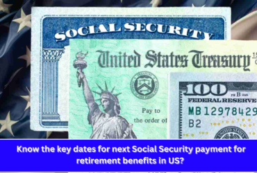 Know the key dates for next Social Security payment for retirement benefits in US