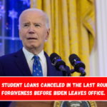 More student loans canceled in the last round of forgiveness before Biden leaves office.