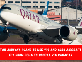 Qatar Airways plans to use 777 and A350 aircraft to fly from Doha to Bogota via Caracas.