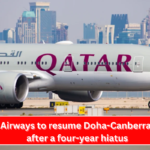 Qatar Airways to resume Doha-Canberra flights after a four-year hiatus