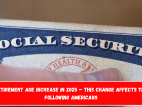 Retirement age increase in 2025 – This change affects the following Americans