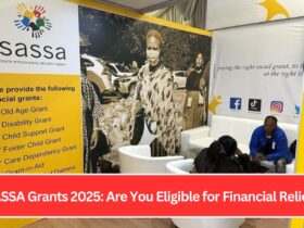 SASSA Grants 2025: Are You Eligible for Financial Relief?