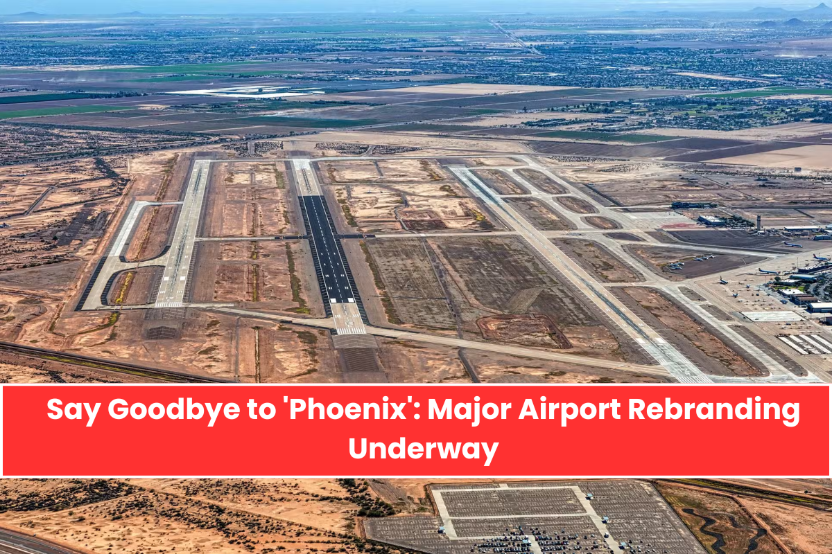 Say Goodbye to 'Phoenix' Major Airport Rebranding Underway