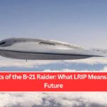 Secrets of the B-21 Raider: What LRIP Means for Its Future