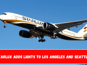 Starlux Adds lights to Los Angeles and Seattle.