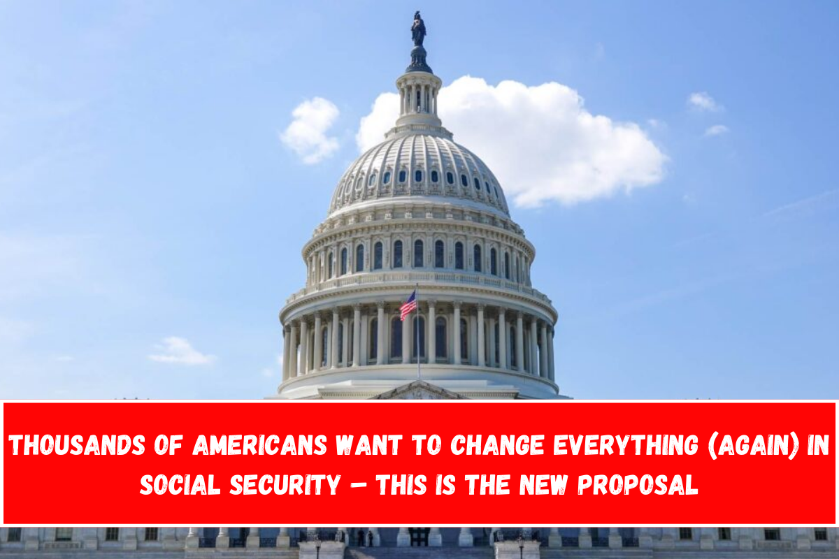 Thousands of Americans want to change everything (again) in Social Security – This is the New proposal