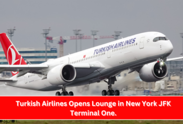 Turkish Airlines Opens Lounge in New York JFK Terminal One.