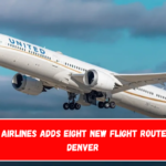 United Airlines Adds Eight New Flight Routes from Denver