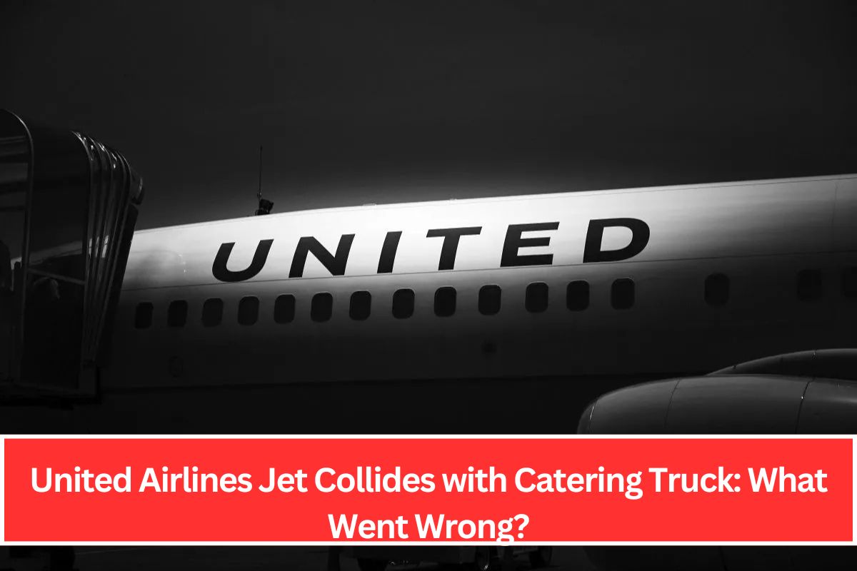 United Airlines Jet Collides with Catering Truck: What Went Wrong?