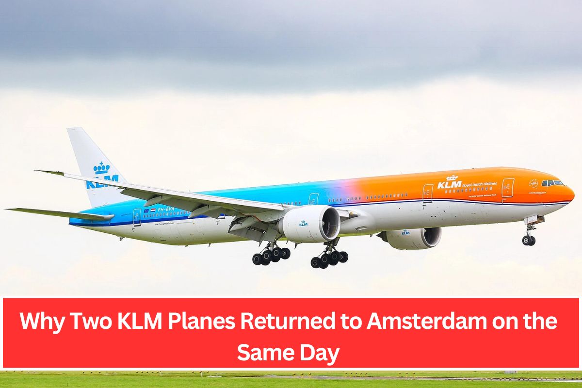 Why Two KLM Planes Returned to Amsterdam on the Same Day