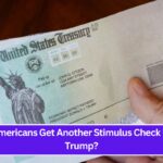 Will Americans Get Another Stimulus Check Under Trump?