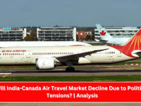 Will India-Canada Air Travel Market Decline Due to Political Tensions Analysis