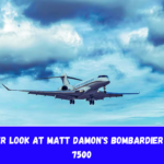 A Closer Look At Matt Damon's Bombardier Global 7500