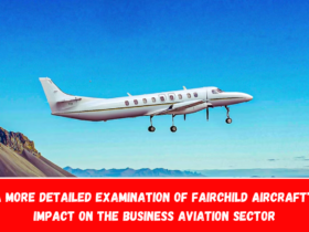 A More Detailed Examination of Fairchild Aircraft's Impact on the Business Aviation Sector