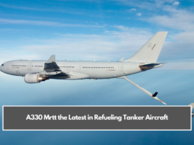 A330 Mrtt the Latest in Refueling Tanker Aircraft