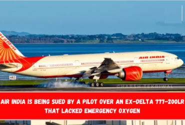 Air India is being sued by a pilot over an ex-Delta 777-200LR that lacked emergency oxygen.