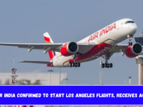 Air India Confirmed to Start Los Angeles Flights, Receives AOP