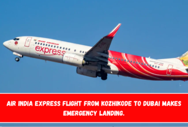 Air India Express Flight from Kozhikode to Dubai Makes Emergency Landing.