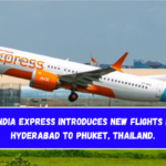 Air India Express introduces new flights from Hyderabad to Phuket, Thailand.