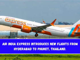 Air India Express introduces new flights from Hyderabad to Phuket, Thailand.