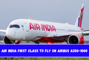 Air India First Class to Fly on Airbus A350-1000