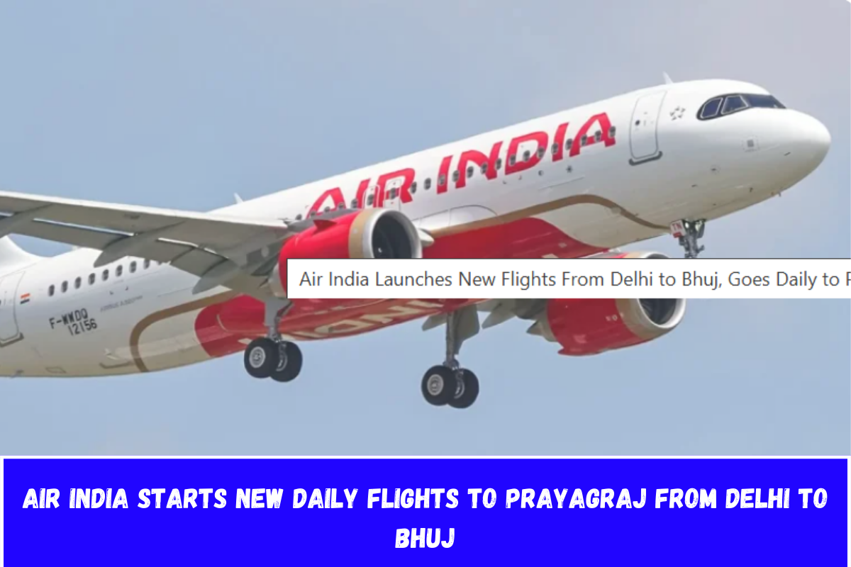 Air India Starts New Daily Flights to Prayagraj From Delhi to Bhuj