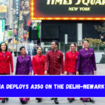 Air India deploys A350 on the Delhi-Newark route.