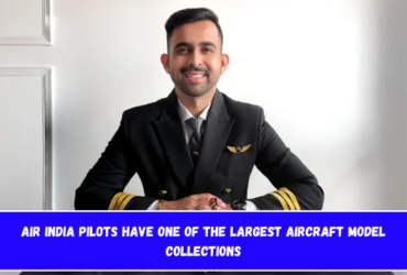 Air India pilots have one of the largest aircraft model collections