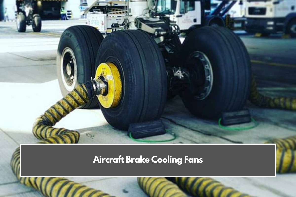 Aircraft Brake Cooling Fans