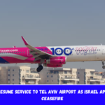 Airlines Resume Service to Tel Aviv Airport as Israel Approaches Ceasefire