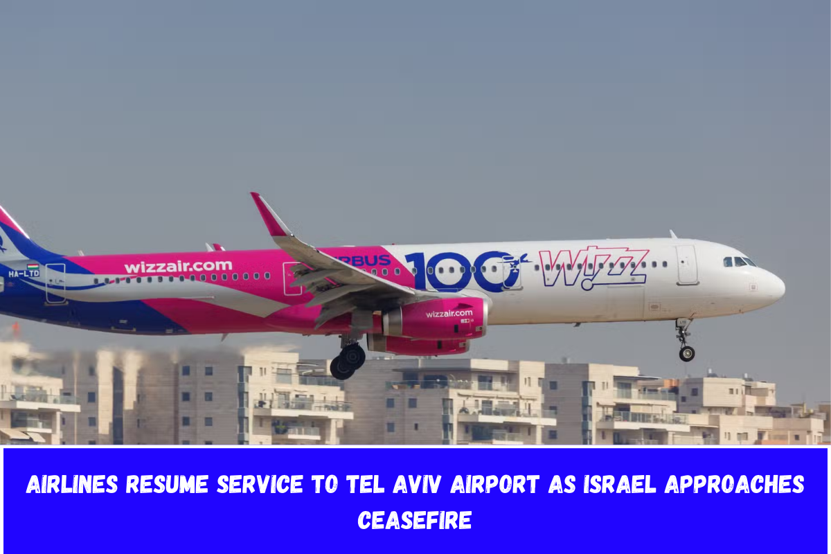 Airlines Resume Service to Tel Aviv Airport as Israel Approaches Ceasefire