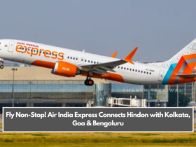 Fly Non-Stop! Air India Express Connects Hindon with Kolkata, Goa & Bengaluru