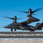 Bell Helicopter Brings Out the Big Guns the V 280 Valor