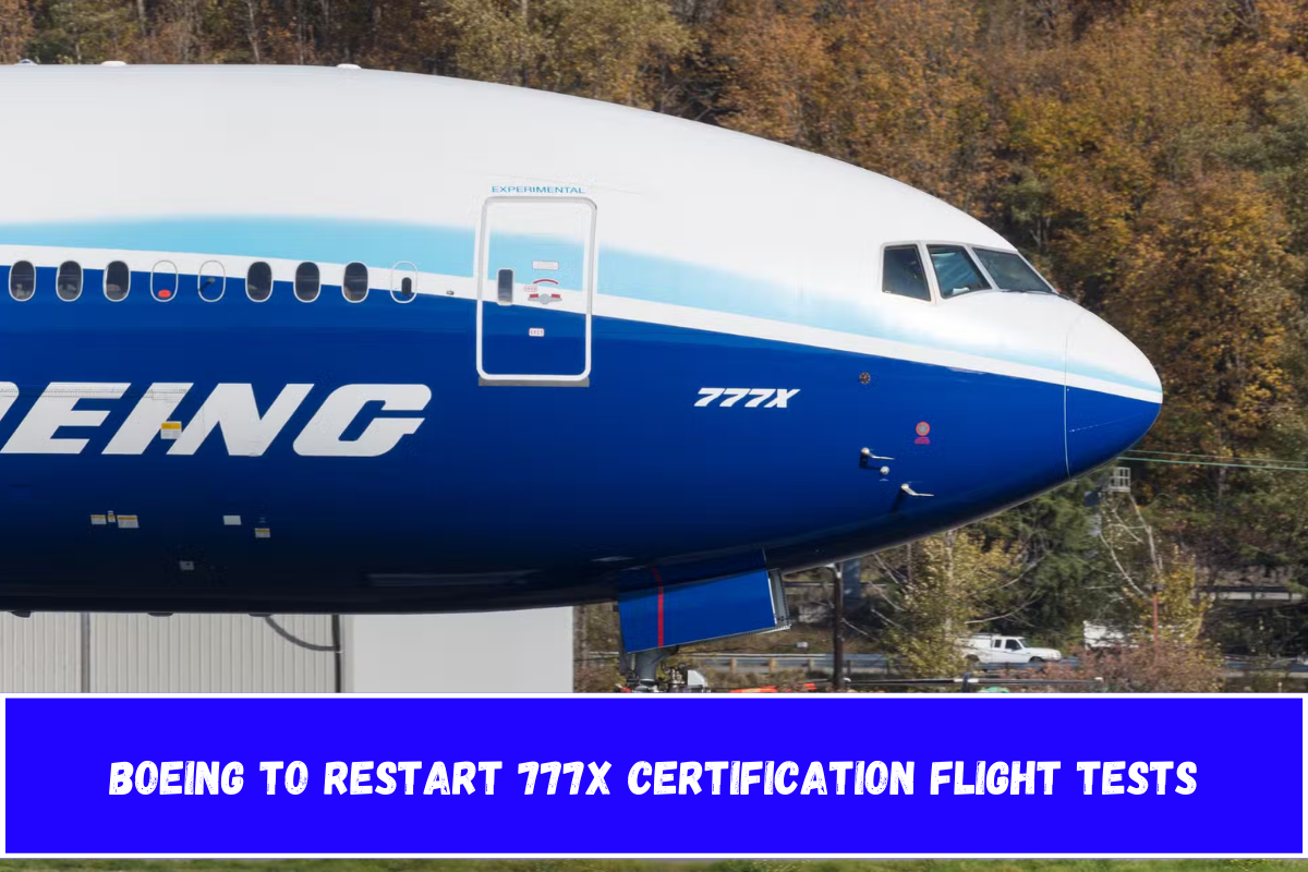 Boeing to Restart 777X Certification Flight Tests